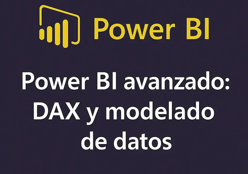 Power BI avanzado: DAX y modelado de datos