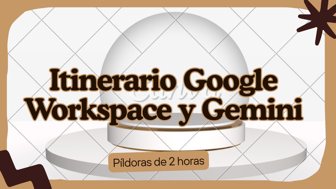 Curso Itinerario Google Workspace y Gemini (Básico-Intermedio) — ExA Formación