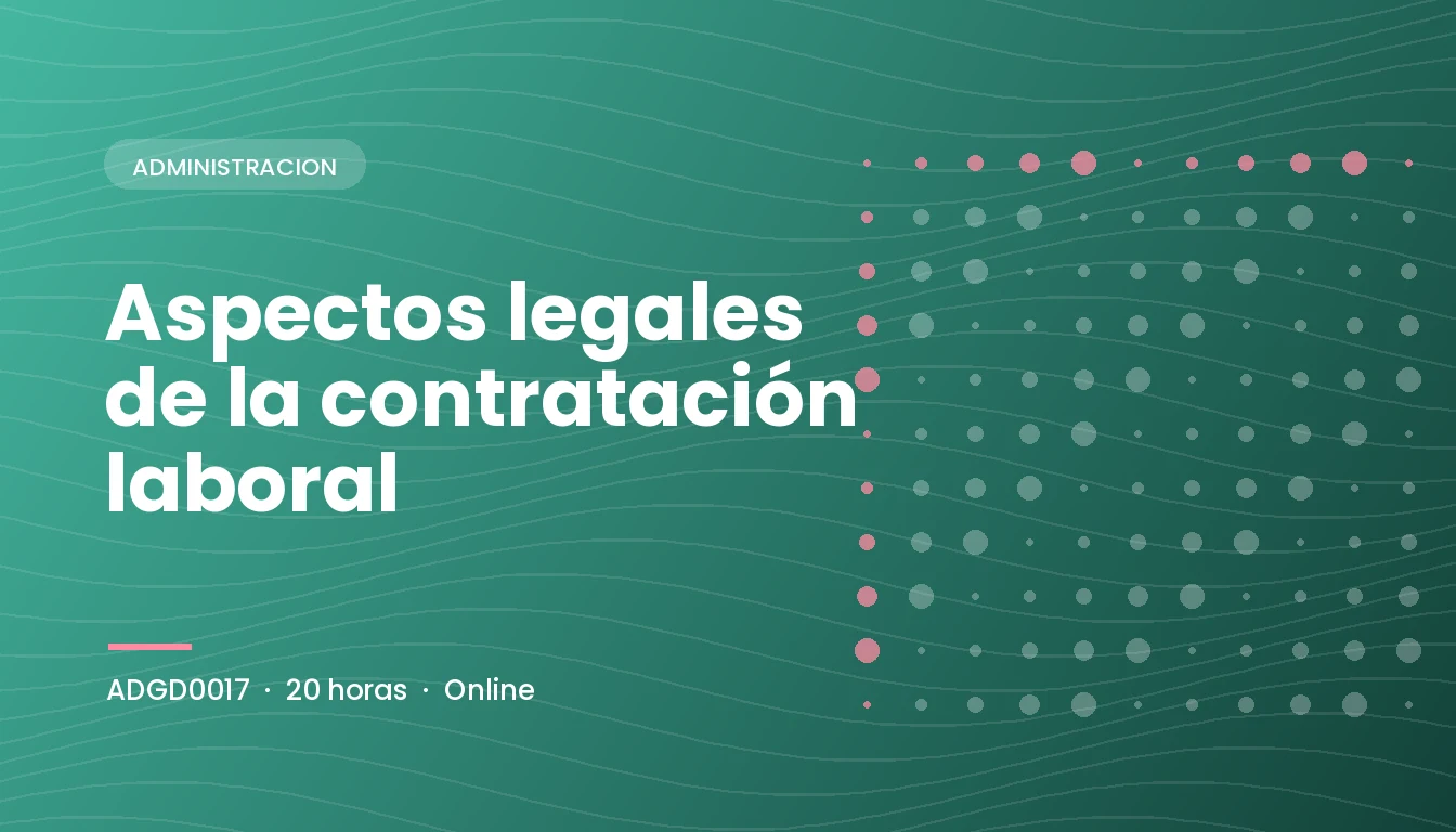 Aspectos Legales de la Contratación Laboral (ADGD0017)