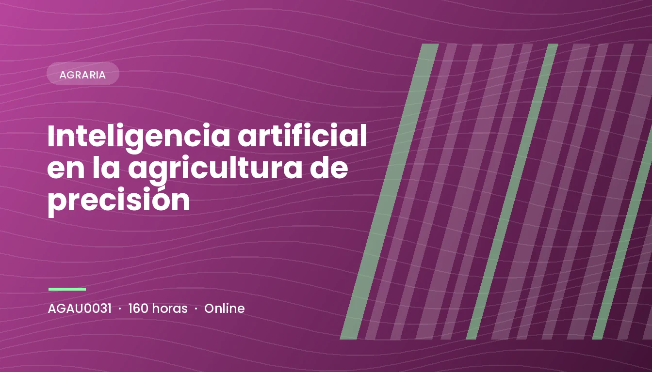 Inteligencia Artificial en la Agricultura de Precisión (AGAU0031)