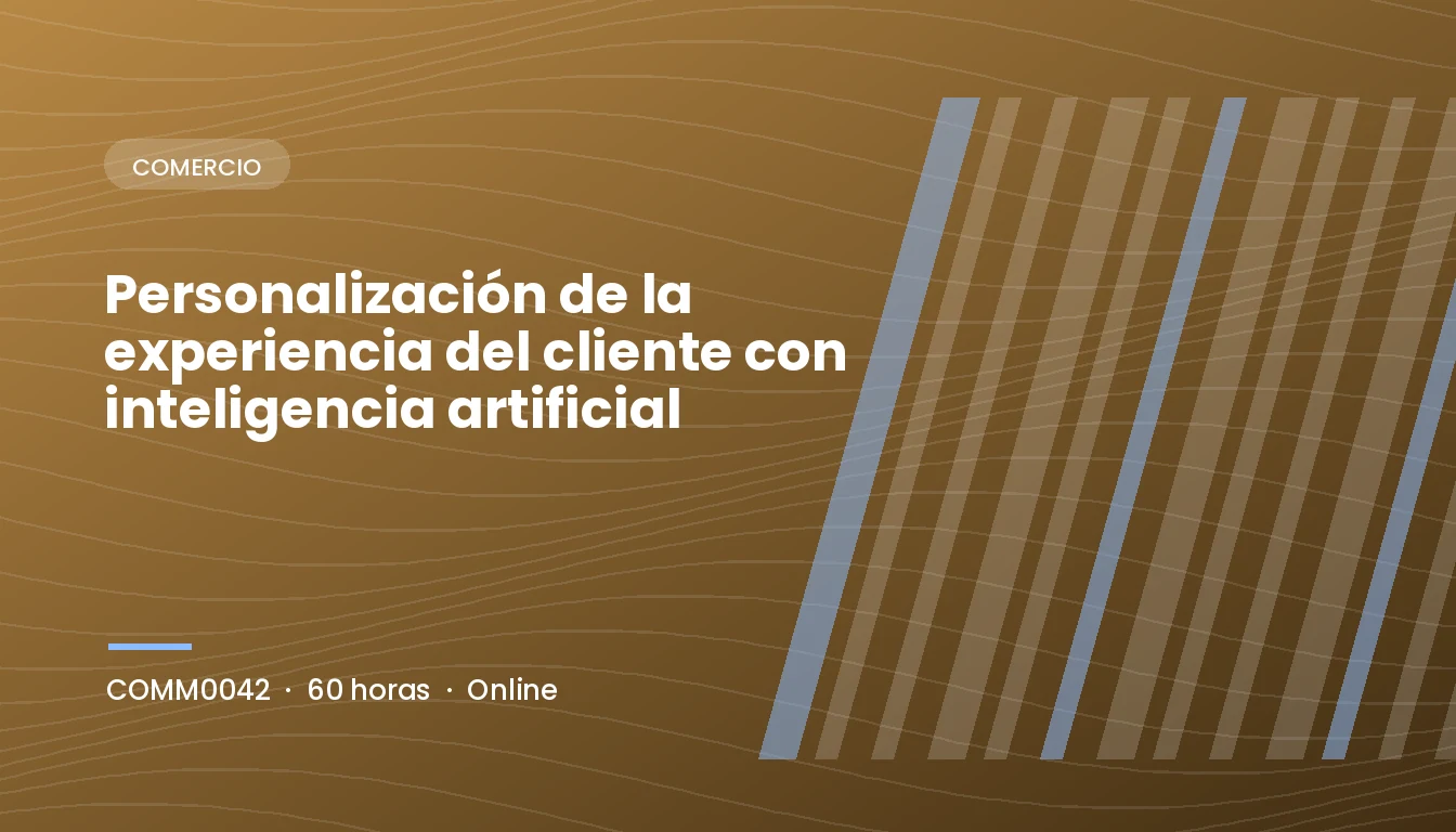 Personalización de la Experiencia del Cliente con Inteligencia Artificial (COMM0042)