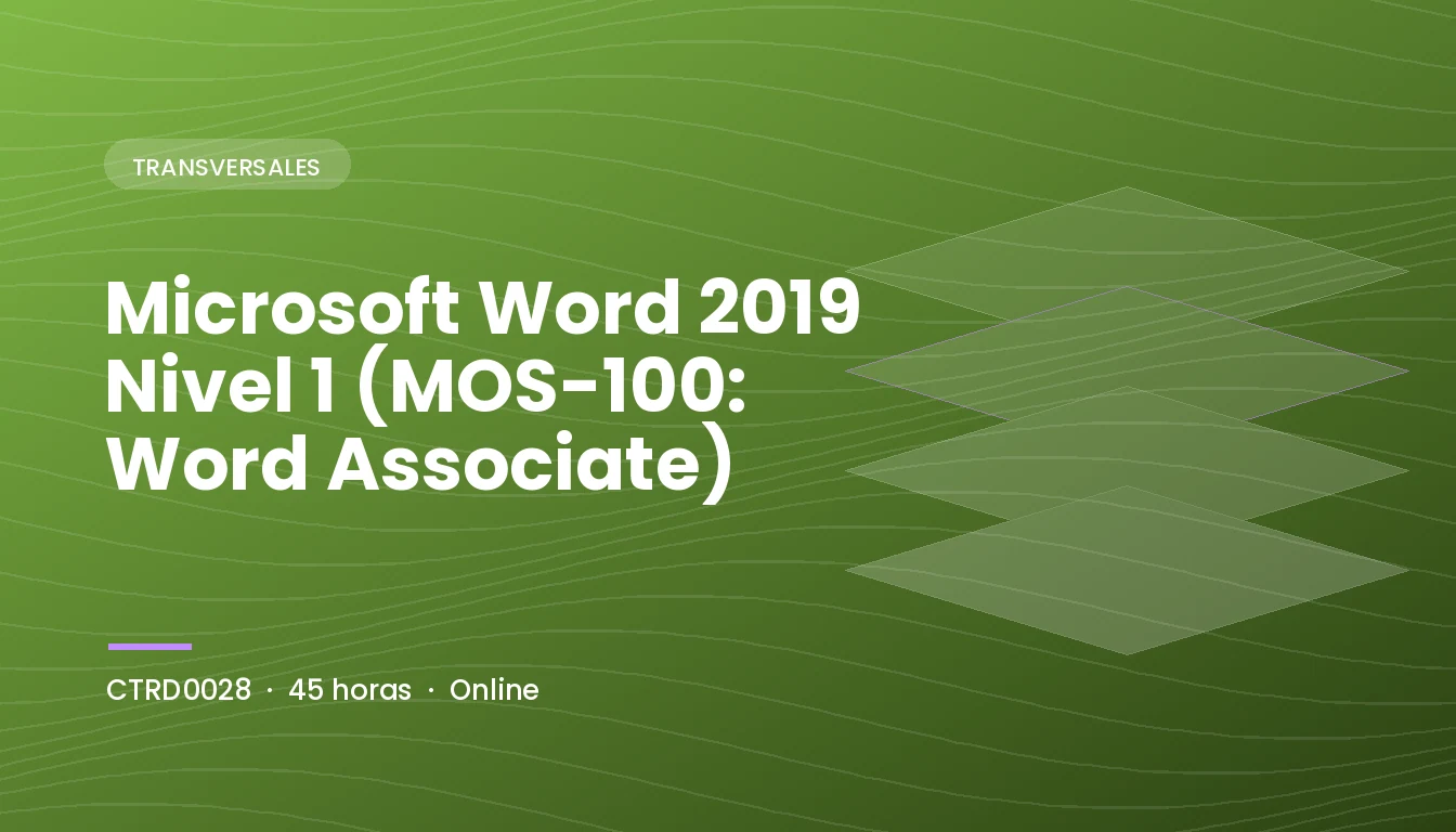 Microsoft Word 2019 Nivel 1 (MOS-100: Word Associate) (CTRD0028)