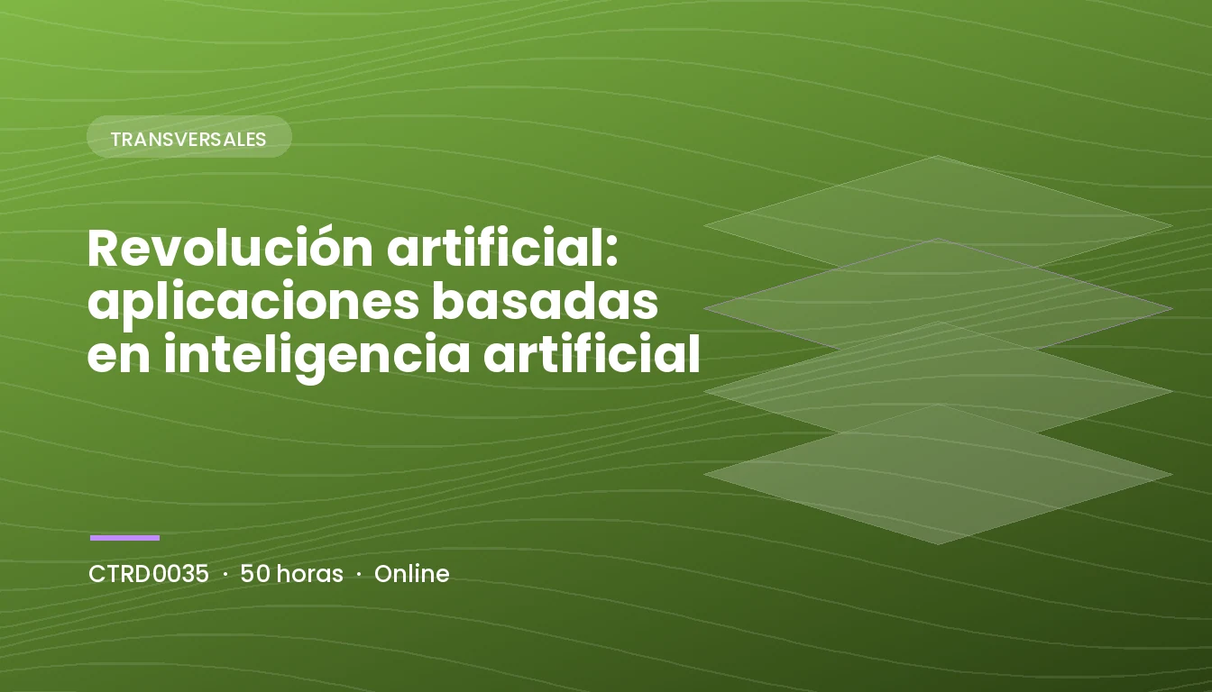 Revolución Artificial: Aplicaciones Basadas en Inteligencia Artificial (CTRD0035)