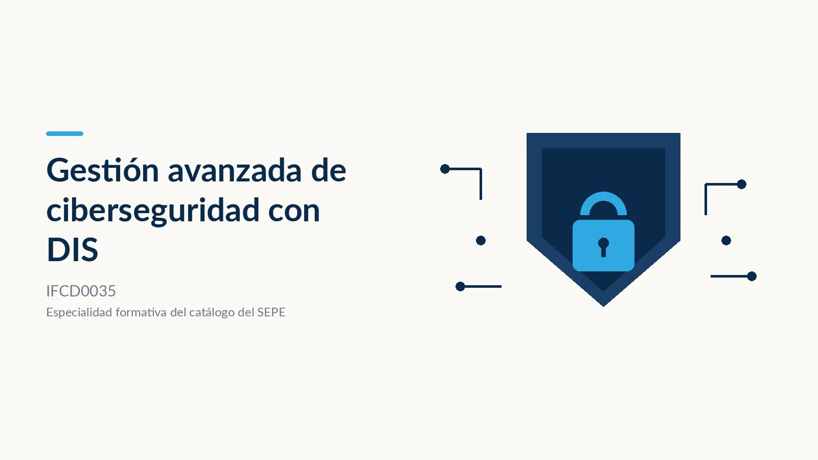 Gestión Avanzada de Ciberseguridad con DIS (IFCD0035)