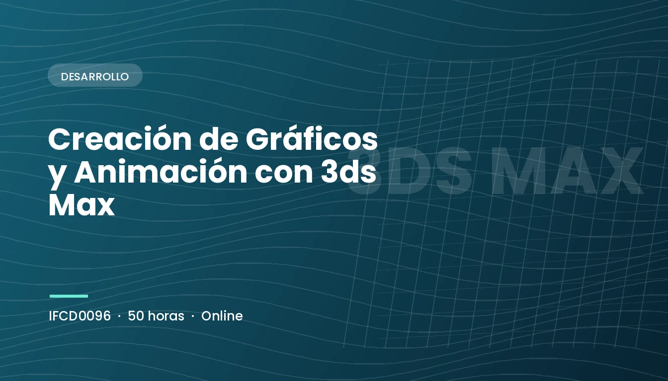 Creación de Gráficos y Animación con 3ds Max (IFCD0096)