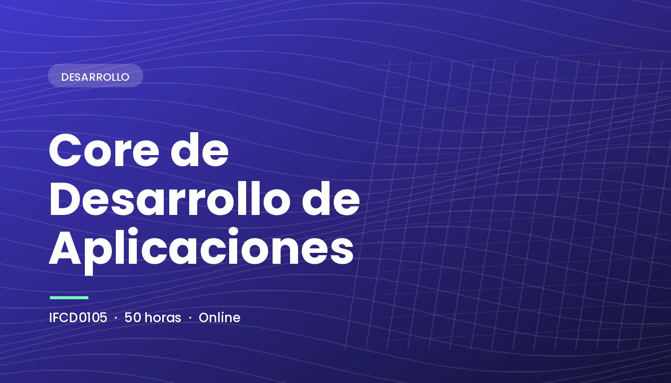 Core de Desarrollo de Aplicaciones (IFCD0105)