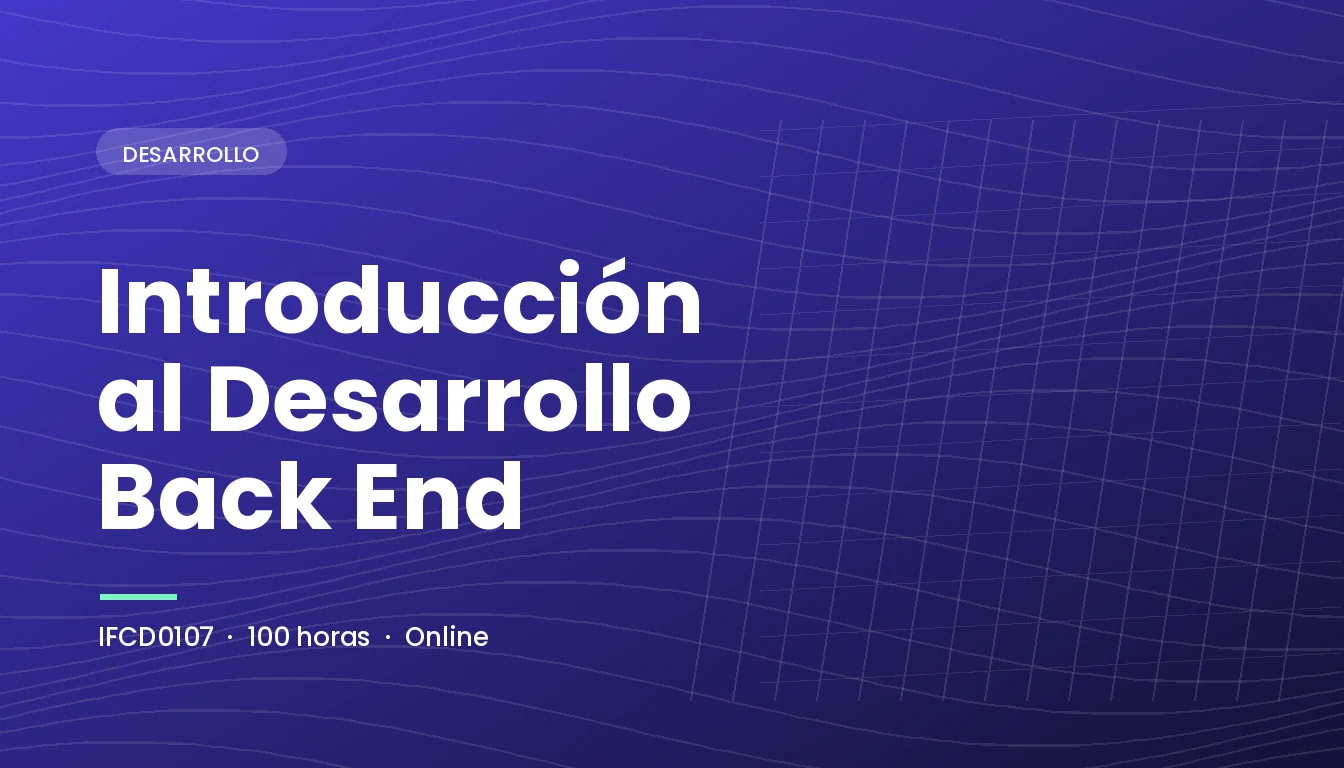Introducción al Desarrollo Back End (IFCD0107)