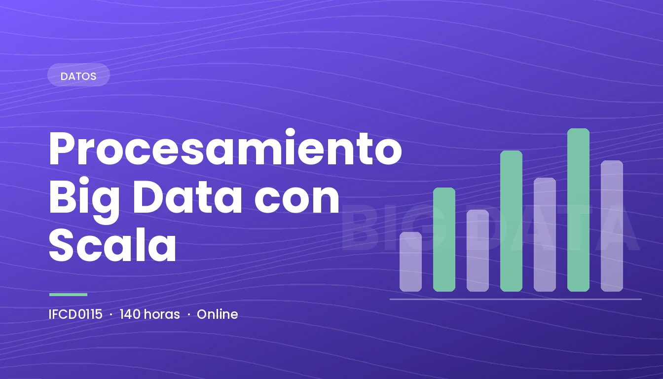 Procesamiento Big Data con Scala (IFCD0115)