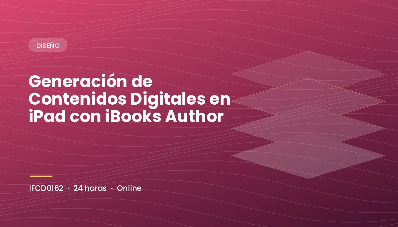 Generación de Contenidos Digitales en iPad con iBooks Author (IFCD0162) — curso de ExA Formación