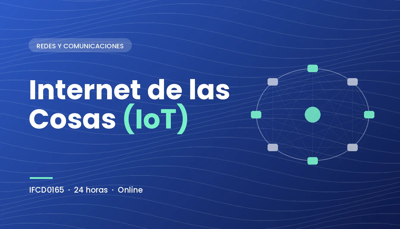 Internet de las Cosas (IoT) (IFCD0165)