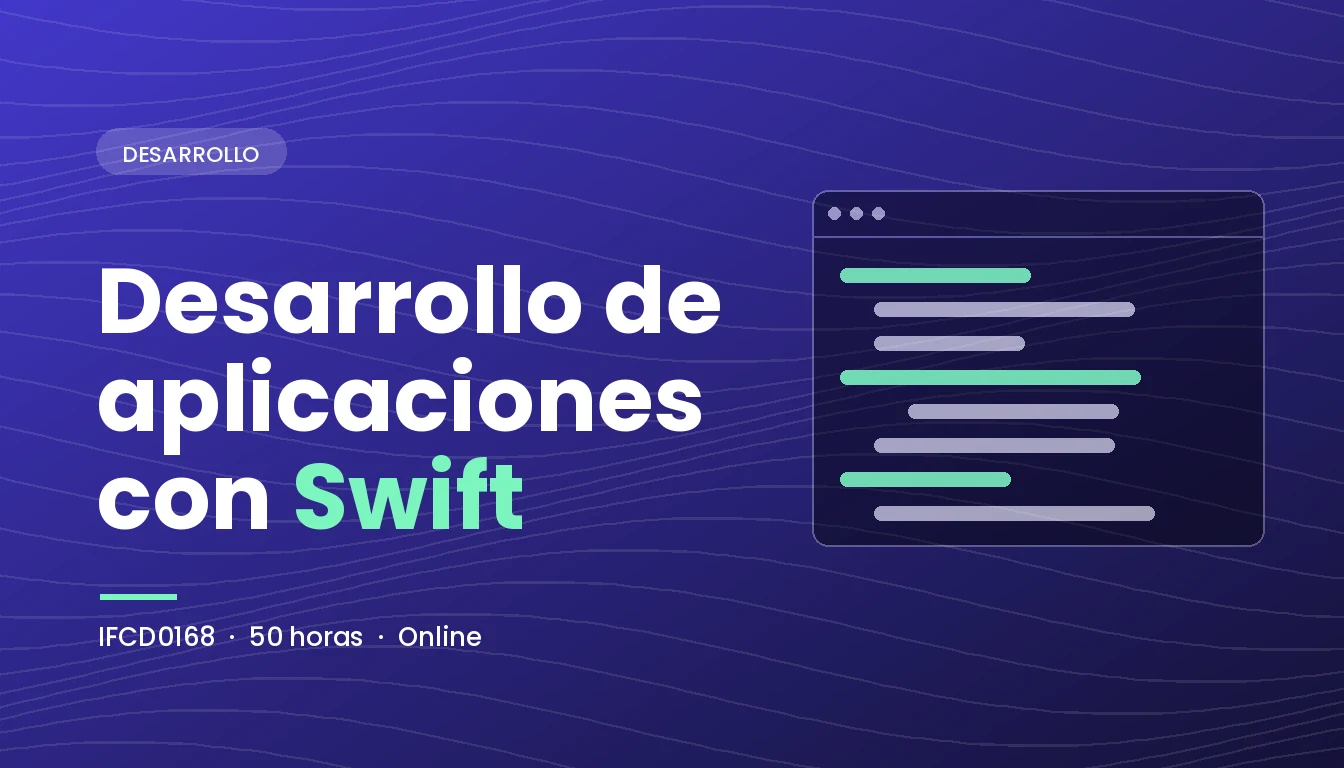 Desarrollo de Aplicaciones con Swift (IFCD0168)