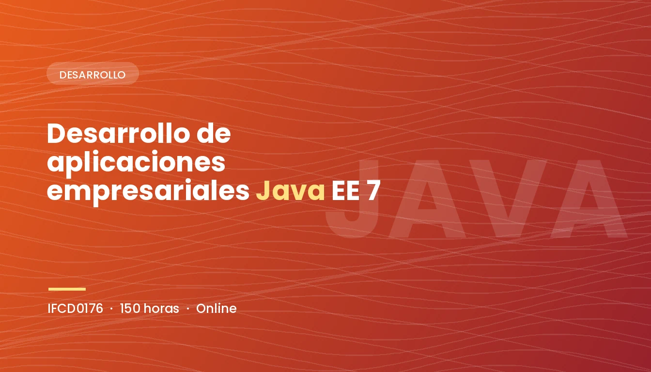 Desarrollo de Aplicaciones Empresariales Java EE 7 (IFCD0176)