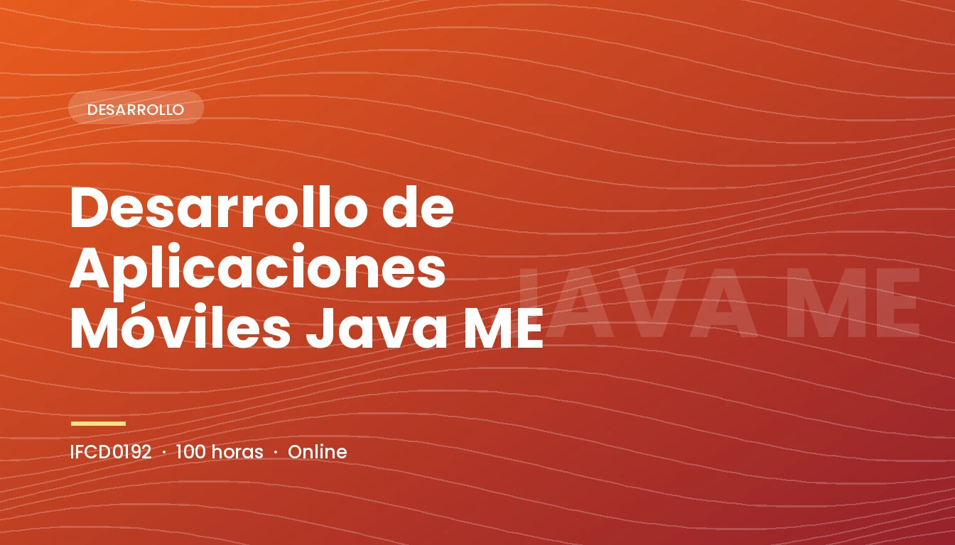 Desarrollo de Aplicaciones Móviles Java ME (IFCD0192)