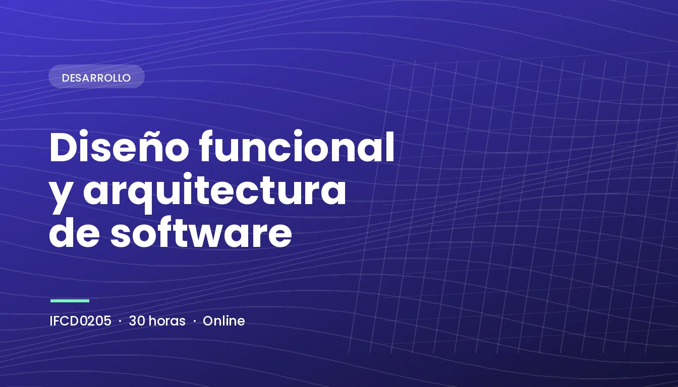 Diseño Funcional y Arquitectura de Software (IFCD0205)