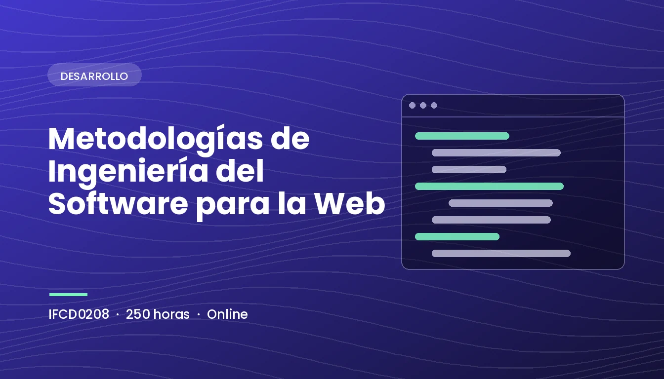 Metodologías de Ingeniería del Software para la Web (IFCD0208)