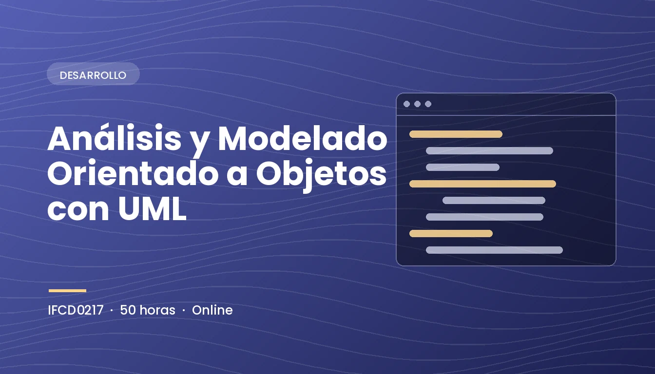 Análisis y Modelado Orientado a Objetos con UML (IFCD0217)