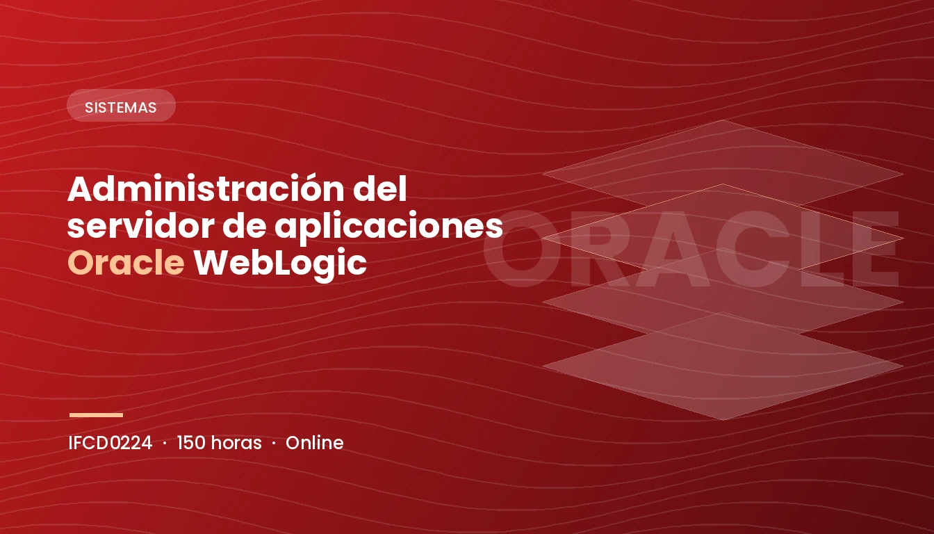 Administración del Servidor de Aplicaciones Oracle WebLogic (IFCD0224)
