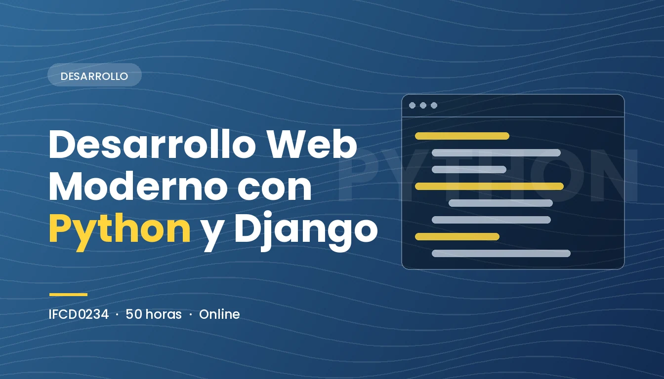 Desarrollo Web Moderno con Python y Django (IFCD0234)