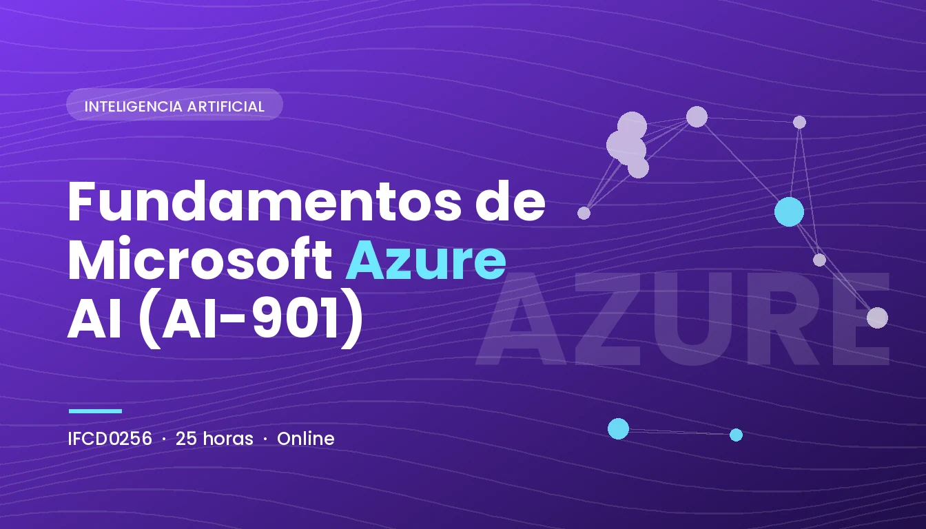 Fundamentos de Microsoft Azure AI (AI-901) (IFCD0256)