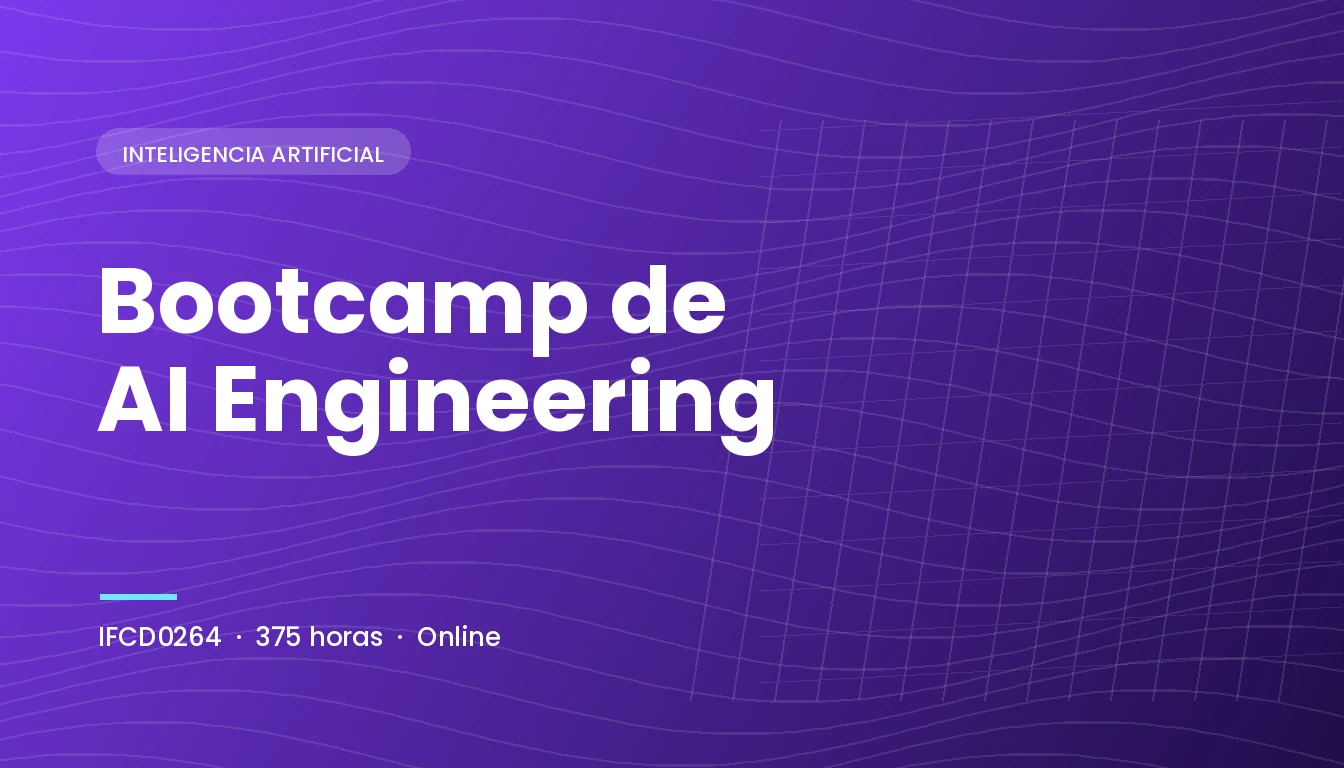 Bootcamp de AI Engineering (IFCD0264)