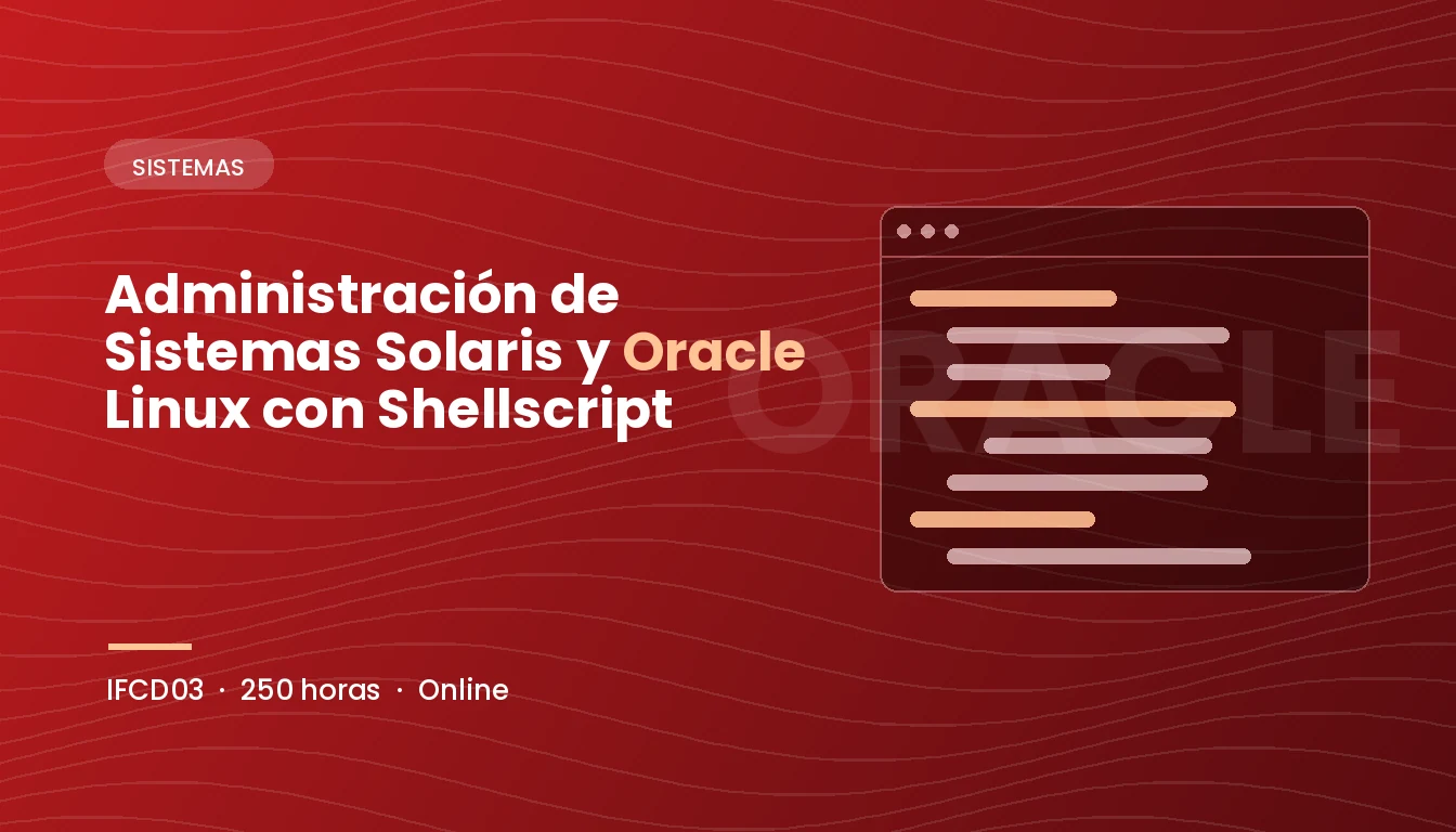Administración de Sistemas Solaris y Oracle Linux con Shellscript (IFCD03)