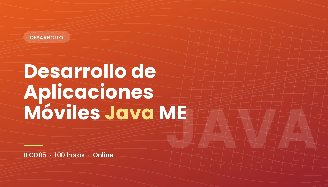 Desarrollo de Aplicaciones Móviles Java ME (IFCD05)