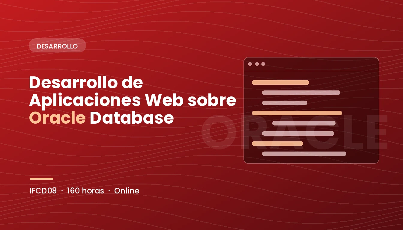 Desarrollo de Aplicaciones Web sobre Oracle Database (IFCD08)