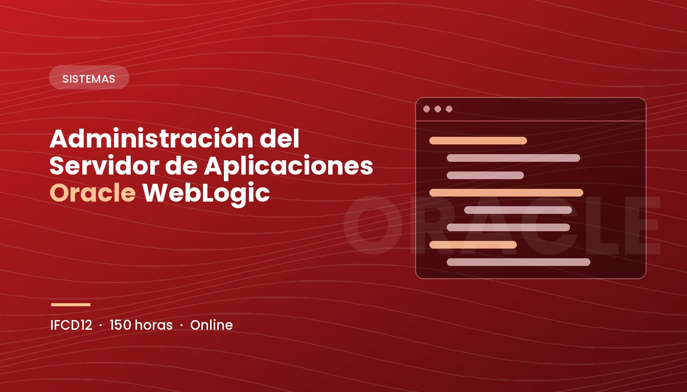Administración del Servidor de Aplicaciones Oracle WebLogic (IFCD12)