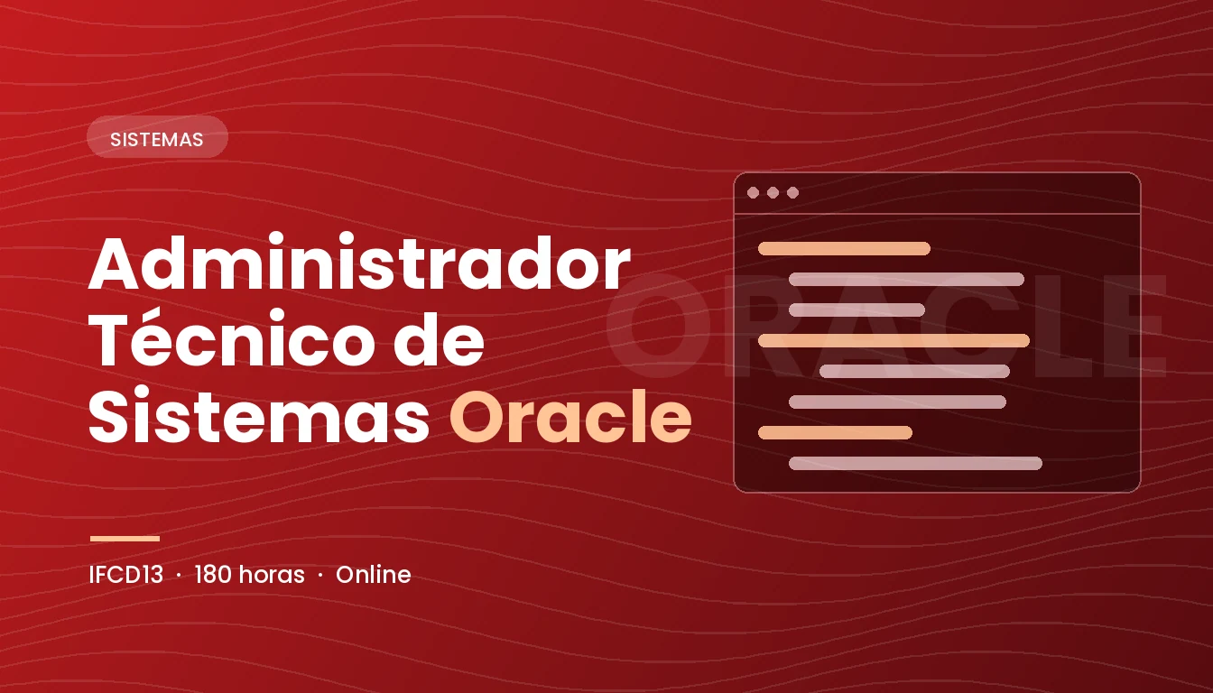 Administrador Técnico de Sistemas Oracle (IFCD13)