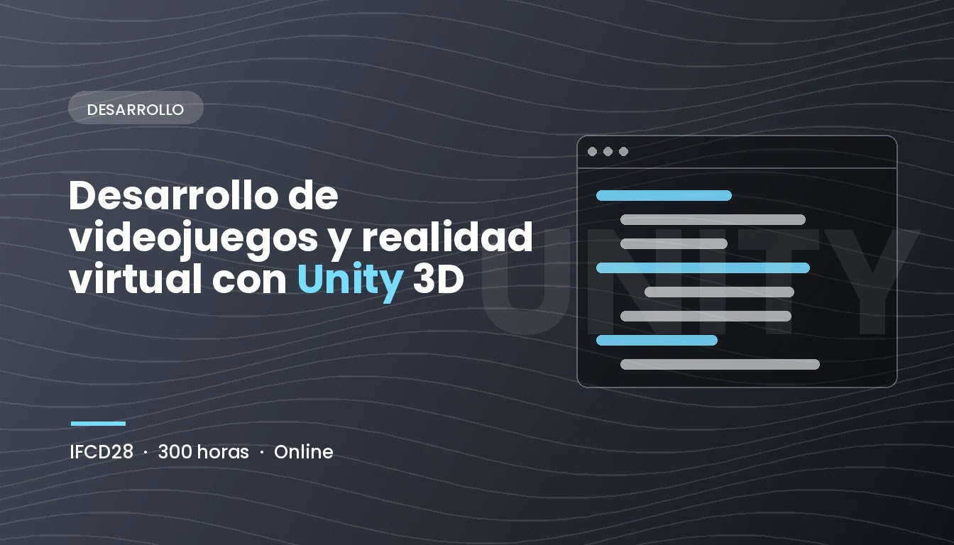 Desarrollo de Videojuegos y Realidad Virtual con Unity 3D (IFCD28)