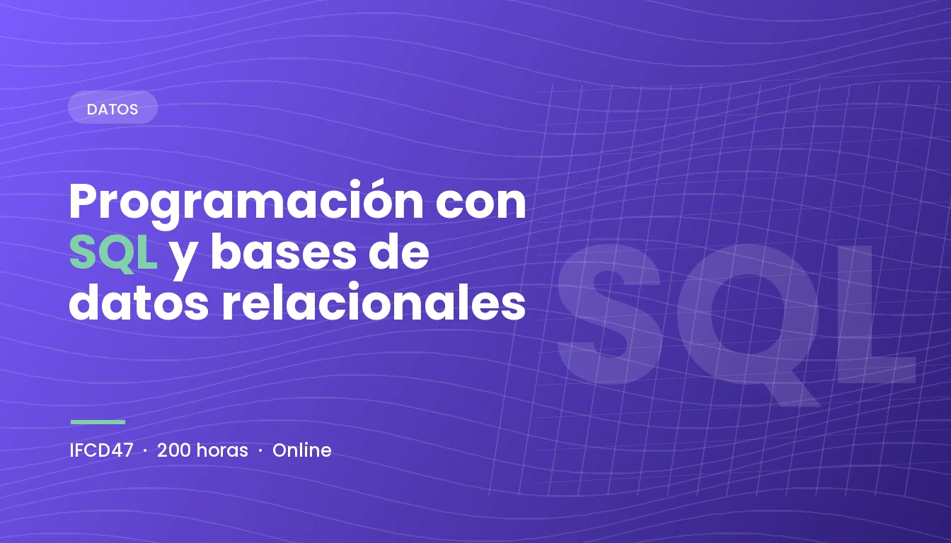 Programación con SQL y Bases de Datos Relacionales (IFCD47)