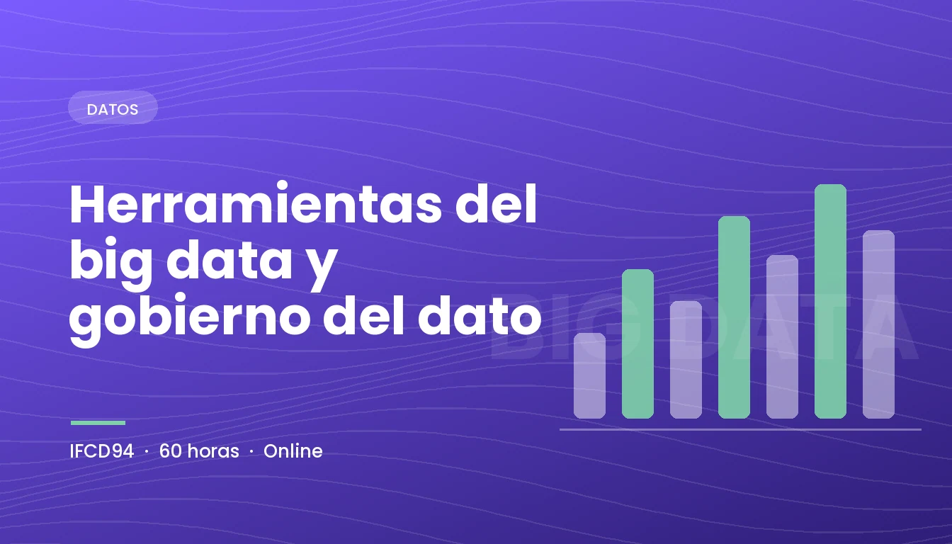Herramientas del Big Data y Gobierno del Dato (IFCD94)