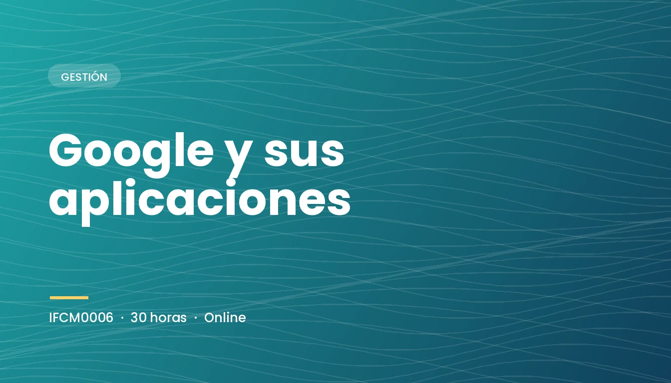 Google y sus Aplicaciones (IFCM0006)