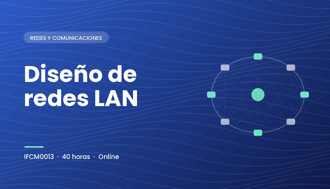 Diseño de Redes LAN (IFCM0013)