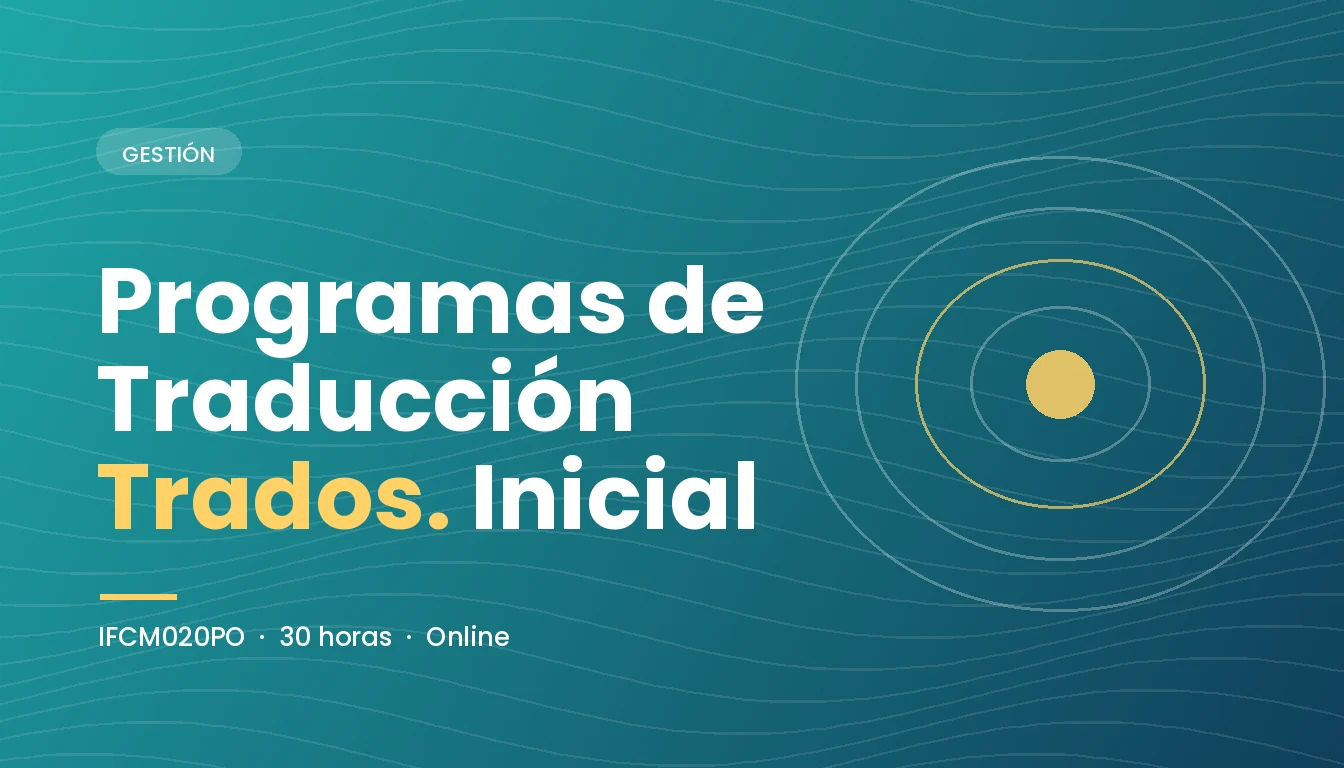 Programas de Traducción Trados. Inicial (IFCM020PO)