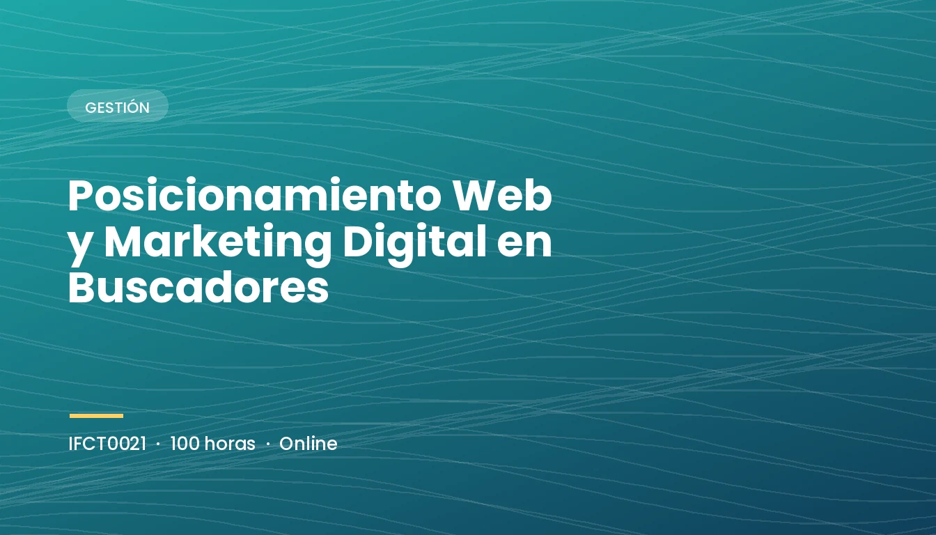 Posicionamiento Web y Marketing Digital en Buscadores (IFCT0021)