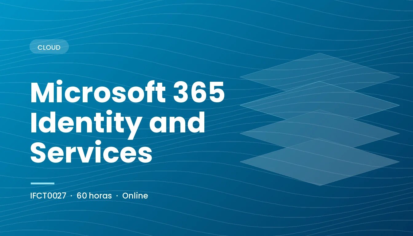 Microsoft 365 Identity and Services (IFCT0027)