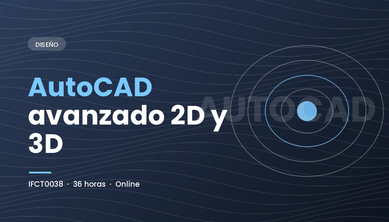 AutoCAD Avanzado 2D y 3D (IFCT0038)