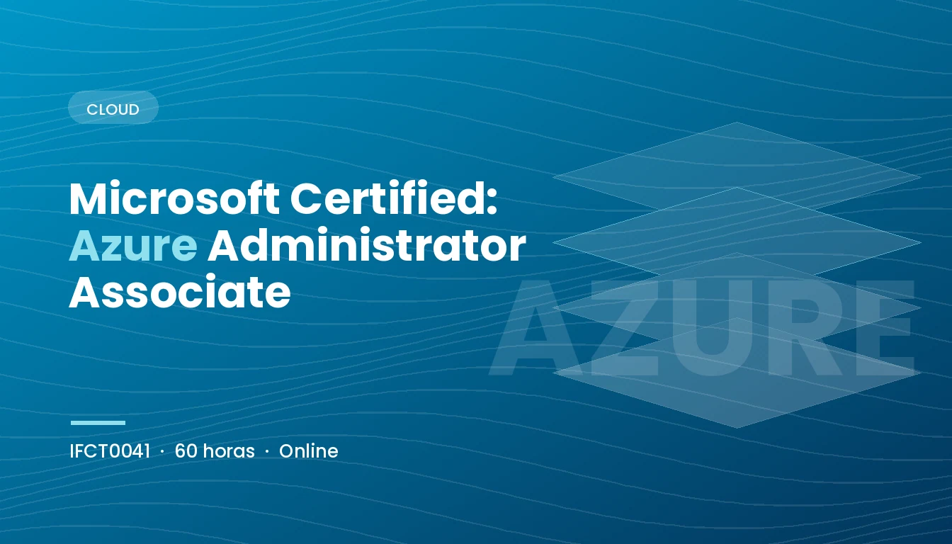 Microsoft Certified: Azure Administrator Associate (IFCT0041)