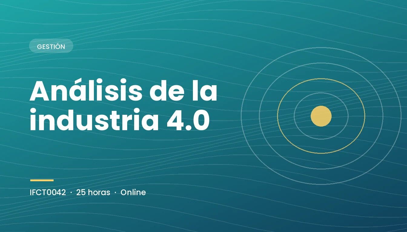 Análisis de la Industria 4.0 (IFCT0042)