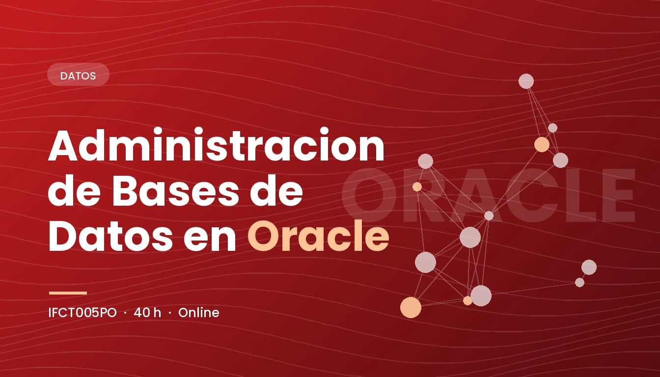 Administración de Bases de Datos en Oracle (IFCT005PO)