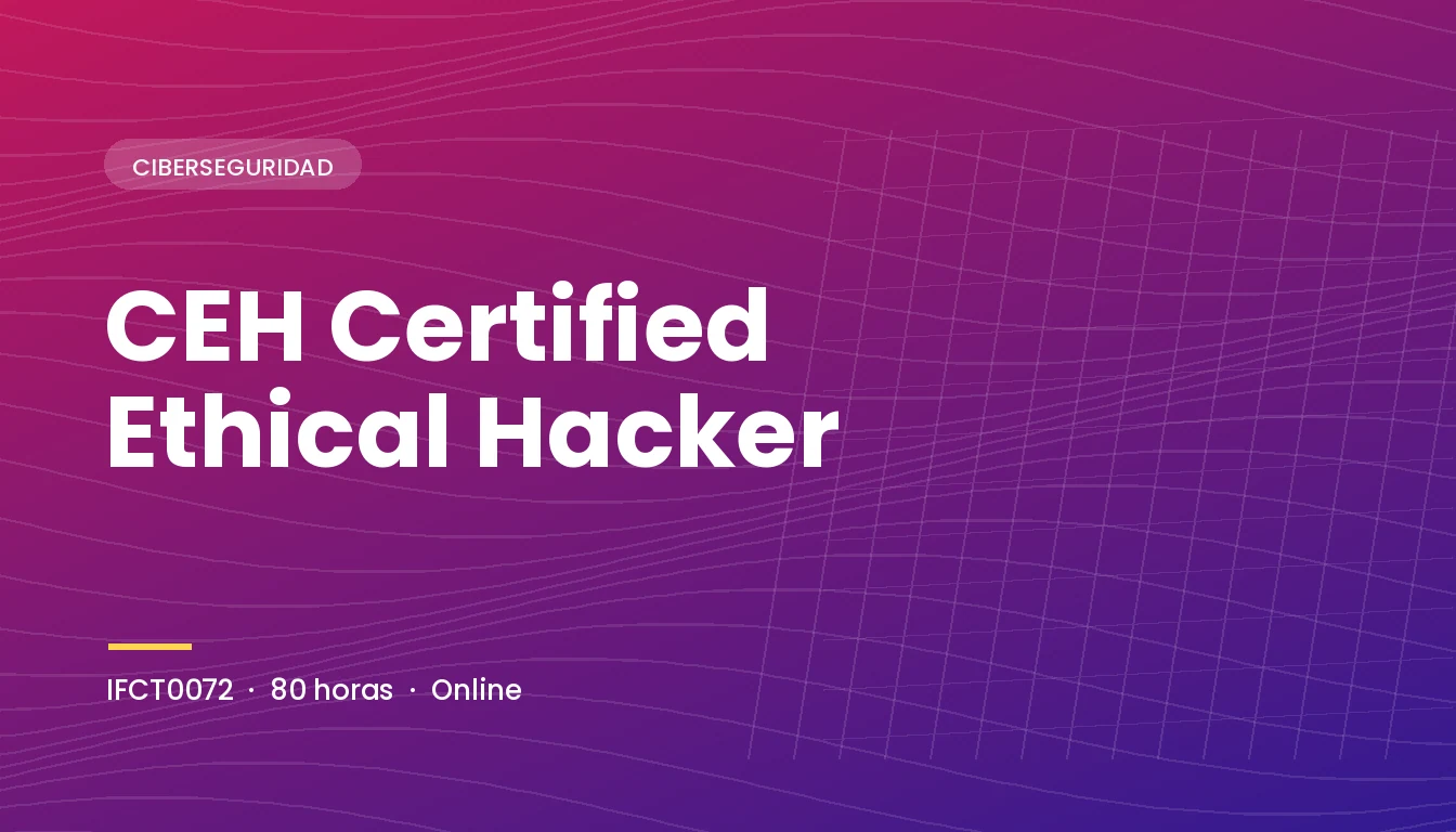 CEH Certified Ethical Hacker (IFCT0072)