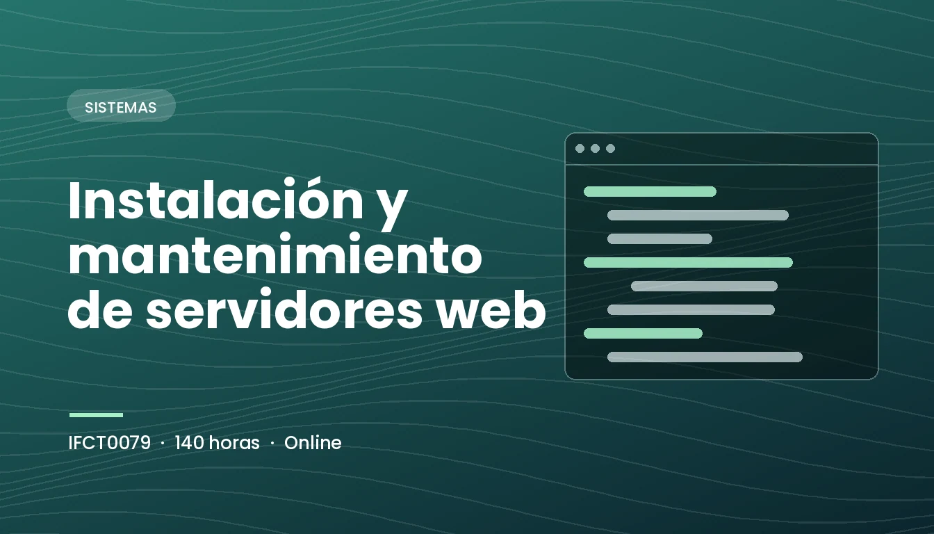 Instalación y Mantenimiento de Servidores Web (IFCT0079)