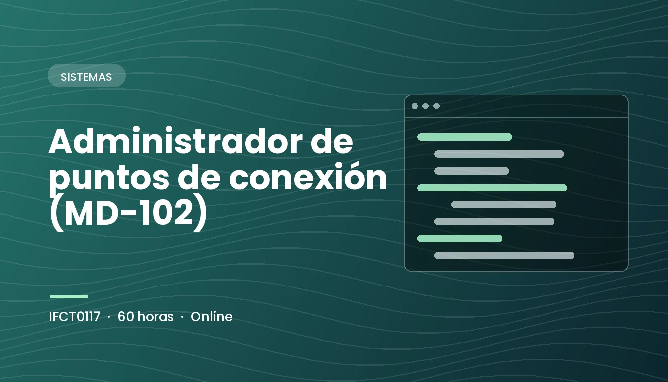 Administrador de Puntos de Conexión (MD-102) (IFCT0117)