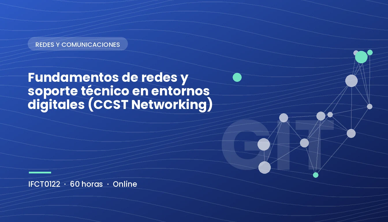 Fundamentos de Redes y Soporte Técnico en Entornos Digitales (CCST Networking) (IFCT0122)