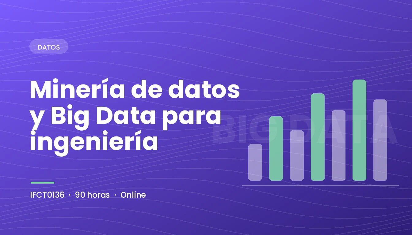 Minería de Datos y Big Data para Ingeniería (IFCT0136)