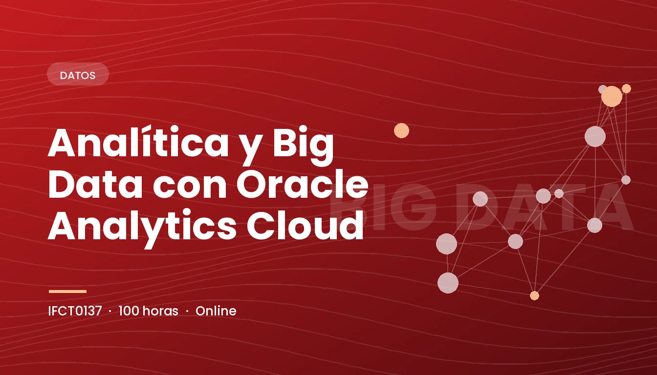Analítica y Big Data con Oracle Analytics Cloud (IFCT0137)