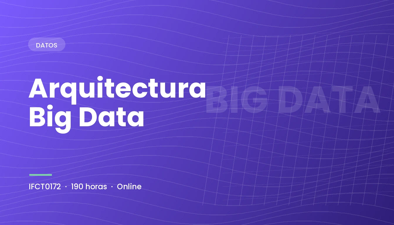 Arquitectura Big Data (IFCT0172)