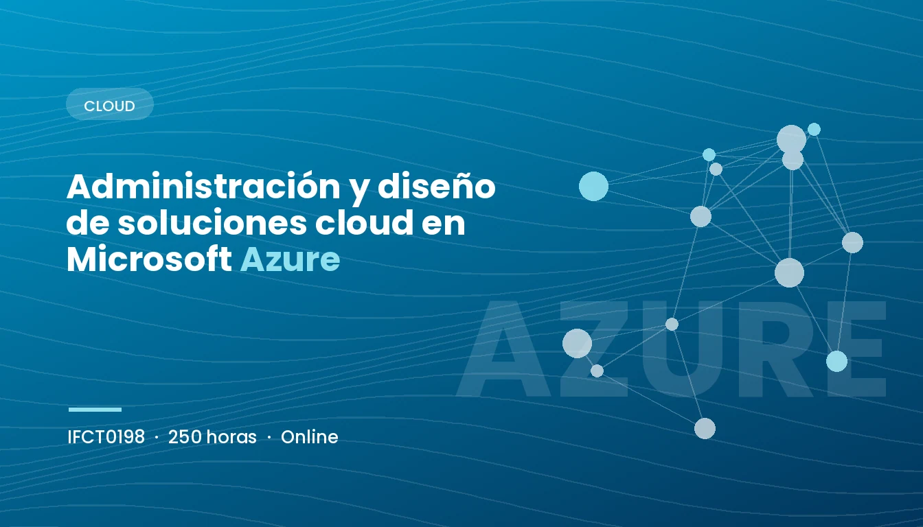 Administración y diseño de soluciones cloud en Microsoft Azure (IFCT0198)