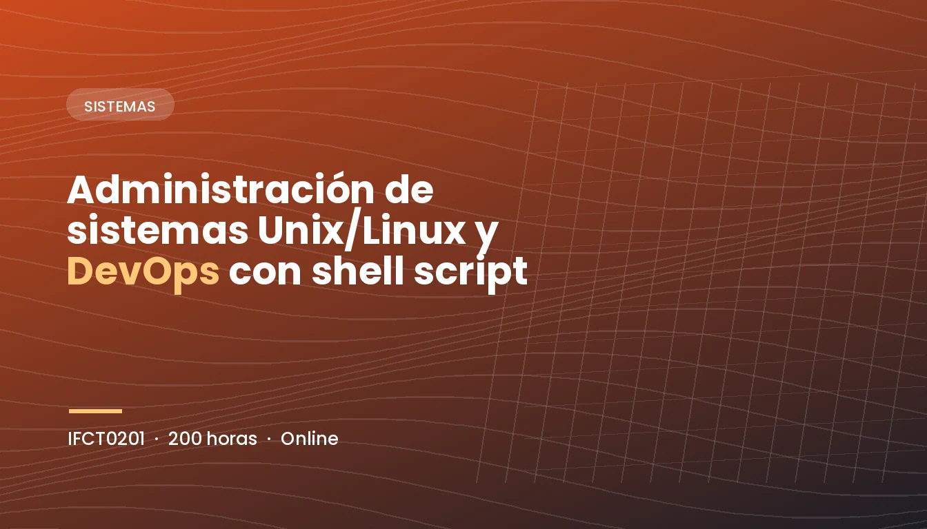 Administración de sistemas Unix/Linux y DevOps con shell script (IFCT0201)